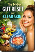 14-Day Gut Reset for Clear Skin guide showing gut health foods and nutrition strategies designed to support clearer skin and improved digestion