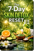 7-Day Skin Detox Reset guide showing natural ingredients and routines designed to help clear skin, reduce impurities and support healthier glowing skin