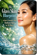 The Glass Skin Blueprint skincare guide showing a 30-day system to achieve smooth clear radiant skin through hydration and barrier repair routines