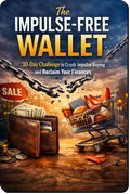 The Impulse-Free Wallet System guide showing a 30-day system to stop impulse buying, control spending habits and build smarter money decisions