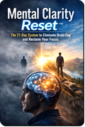 Mental Clarity Reset System guide showing a 21-day system to eliminate brain fog, improve focus and rebuild mental clarity with daily habits