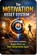 The Motivation Reset System guide showing a practical system to overcome laziness, rebuild motivation and start taking consistent daily action again