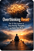 Overthinking Reset System guide showing a 21-day system to stop overthinking, calm racing thoughts and rebuild mental clarity