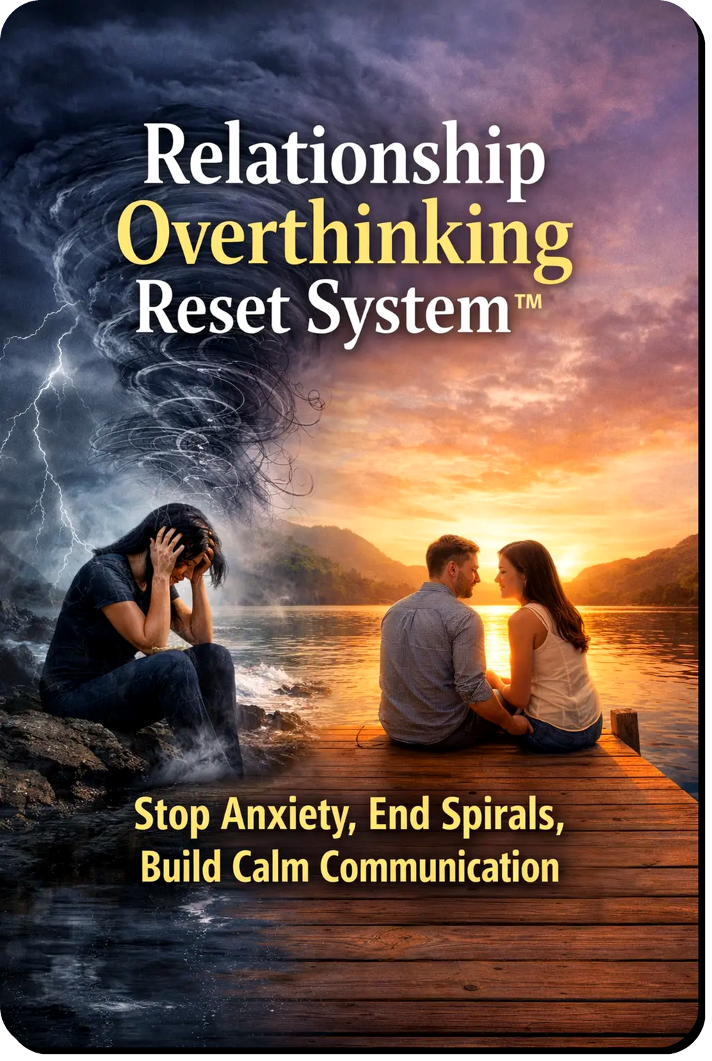 Relationship Overthinking Reset System guide showing a step-by-step system to stop relationship anxiety, calm mental spirals and build clearer healthier communication
