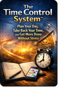 The Time Control System guide showing a simple daily planning framework to take control of your time, reduce stress and get more done every day